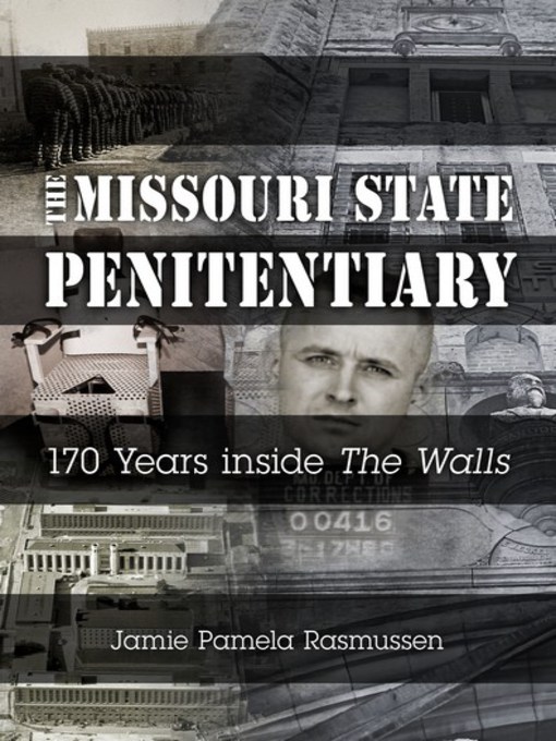 Title details for The Missouri State Penitentiary by Jamie Pamela Rasmussen - Available